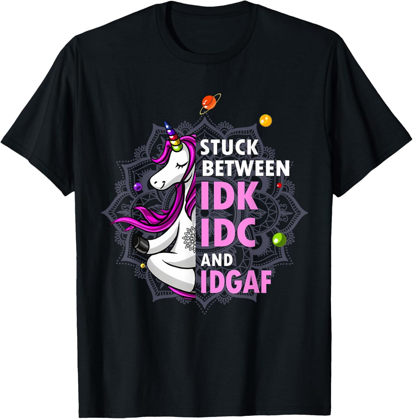 Stuck Between Idk Idc And Idgaf Unicorn Yoga Mandala T-Shirt - T-Shirt | Black