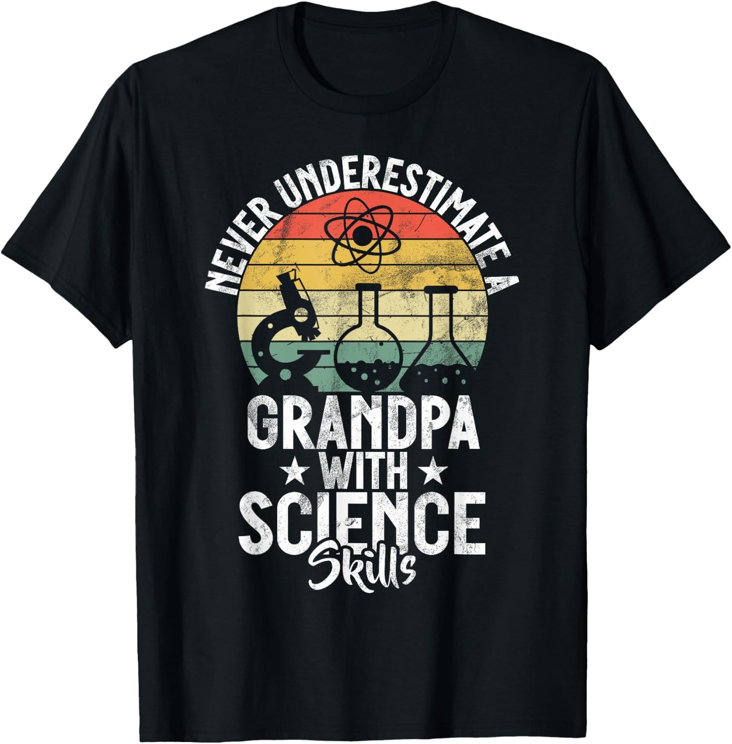 Never underestimate a Grandpa with Science Skills Scientist T-Shirt - T-Shirt | Black