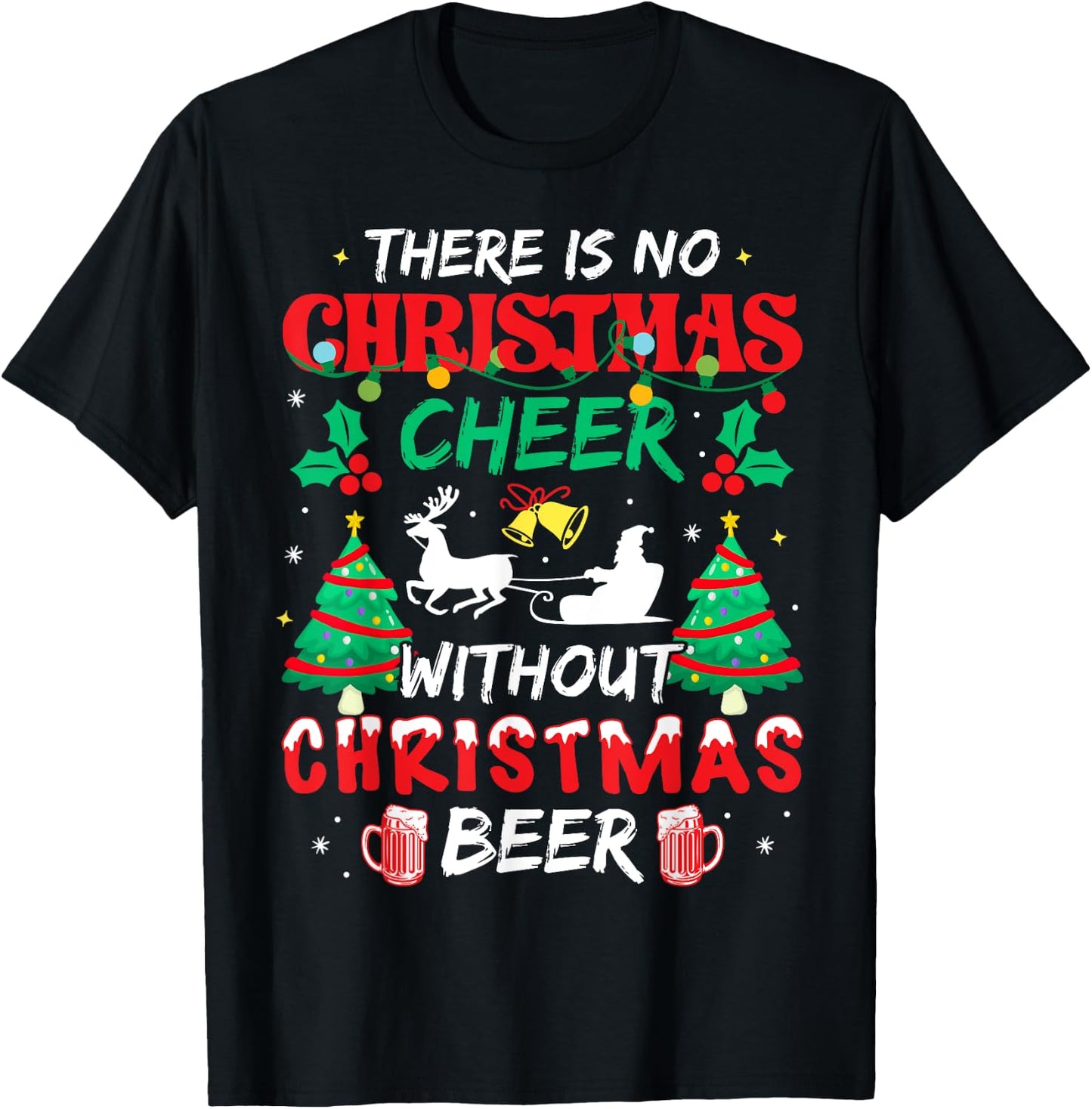 There is No Christmas Cheer Without Christmas Beer Drinking T-Shirt - T-Shirt | Black
