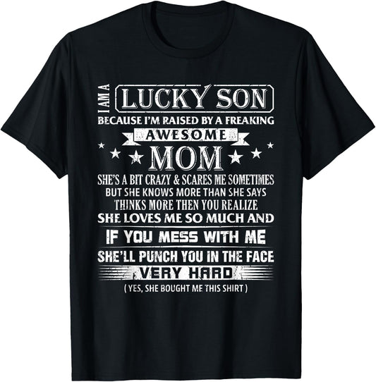 I Am A Lucky Son I'm Raised By A Freaking Awesome Mom Son T-Shirt - T-Shirt | Black
