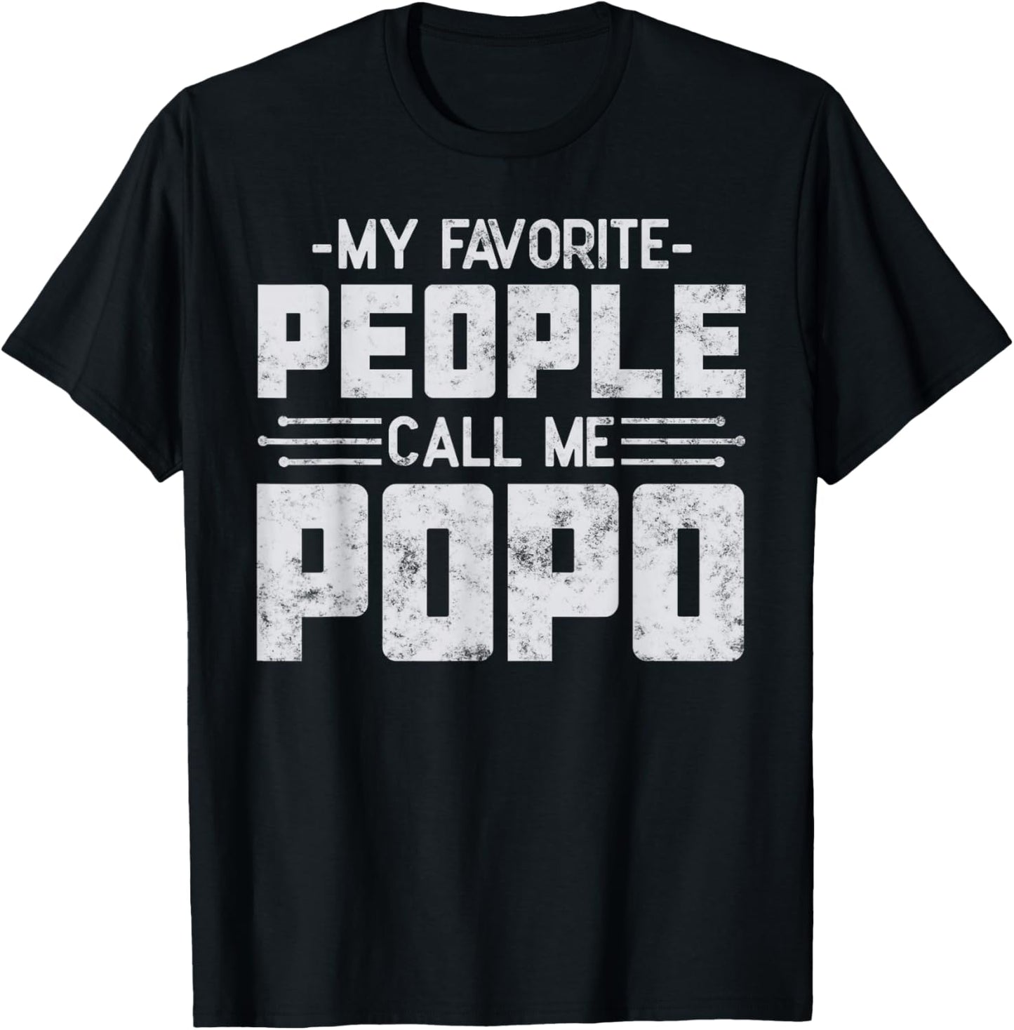 My Favorite People Call Me Popo Father’s day Gift Popo T-Shirt - T-Shirt | Black