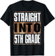 Straight Into 5th Grade Shirt Funny Back To School T-Shirt - T-Shirt | Black