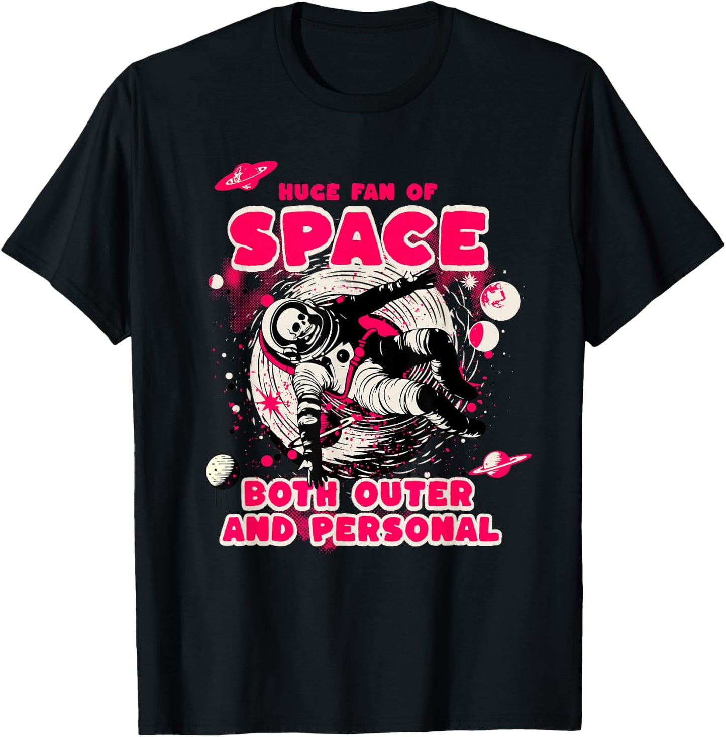 Huge Fan of Space Both Outer and Personal Funny Astronaut T-Shirt - T-Shirt | Black