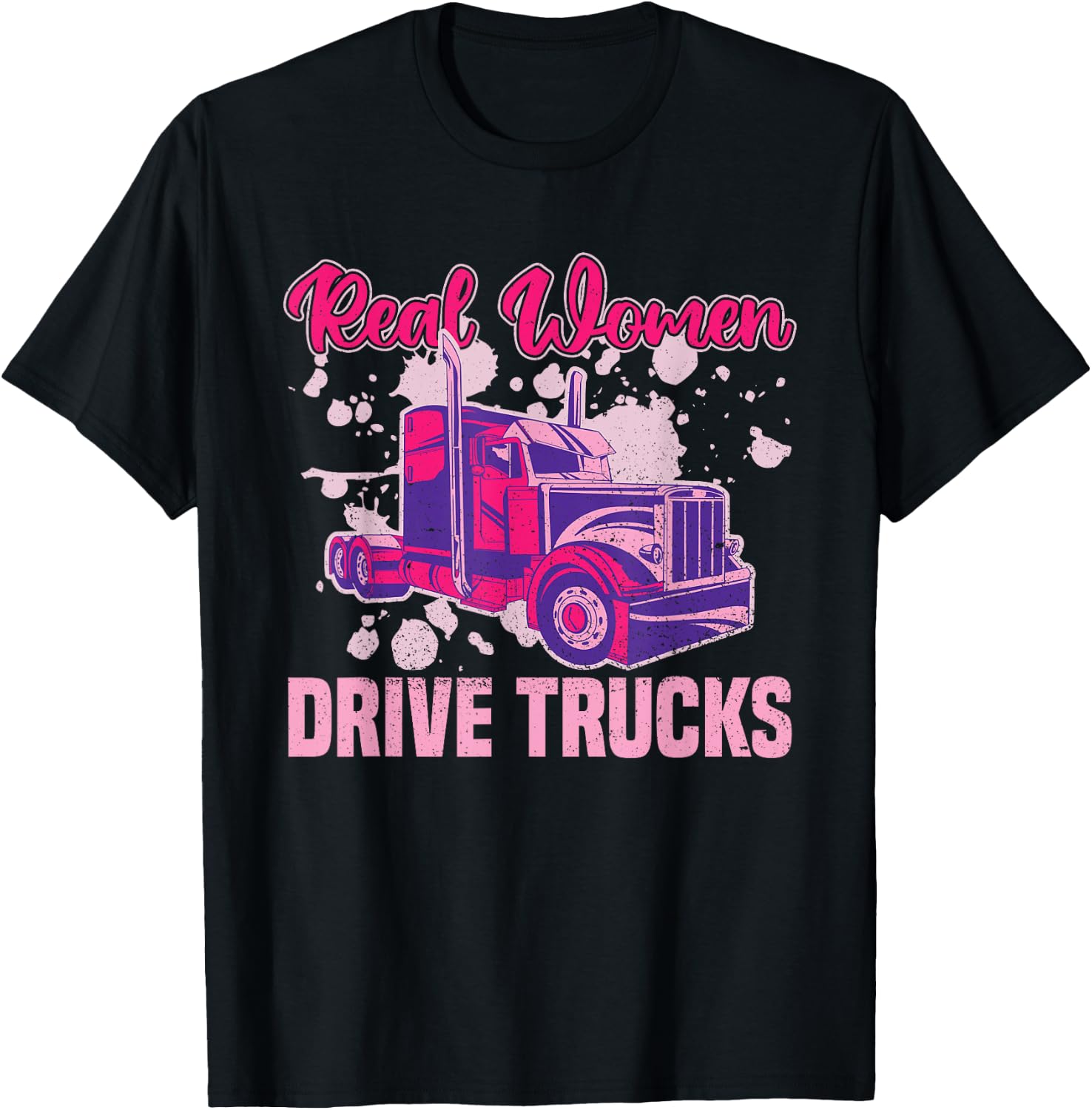 Real Women Drive Trucks - Truck Driver Trucker Semi Truck T-Shirt - T-Shirt | Black