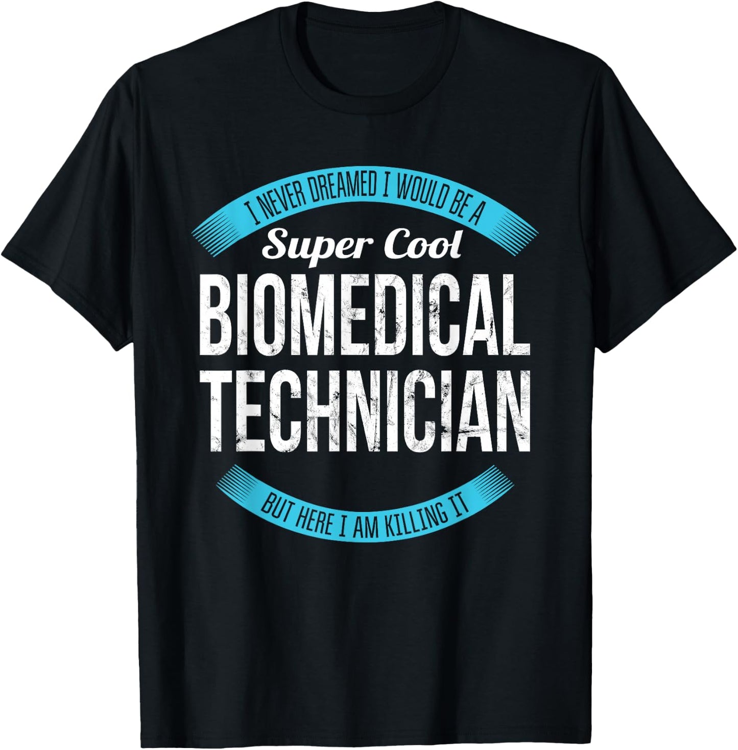 Biomedical Technician Shirt Gifts Funny T-Shirt - T-Shirt | Black