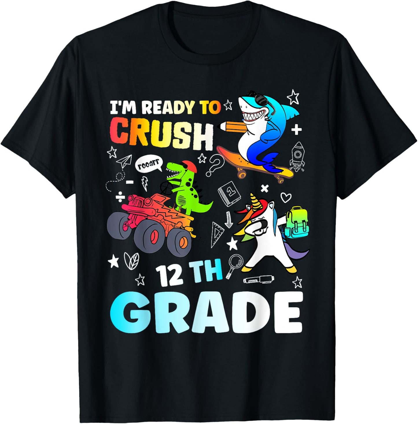 I'm Ready to Crush 12th Grade Funny Back To School T-Shirt - T-Shirt | Black