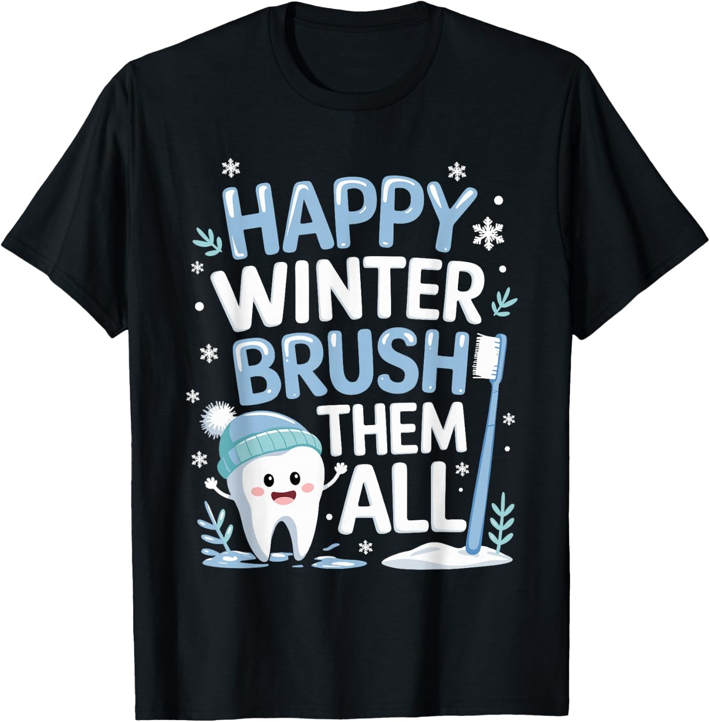 Happy Winter Brush Them All Teeth Dental Dentist Christmas T-Shirt - T-Shirt | Black