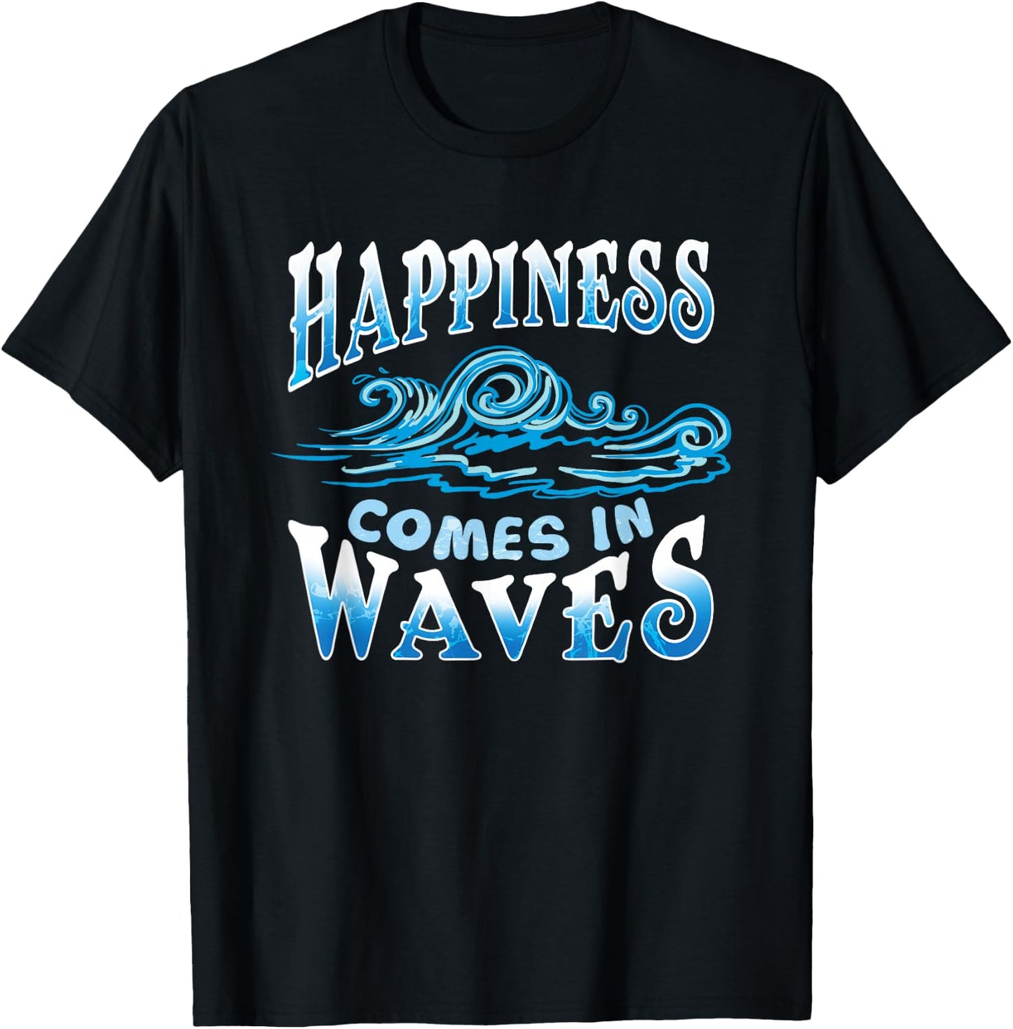 Happiness Comes In Waves Ocean Beach T-Shirt - T-Shirt | Black
