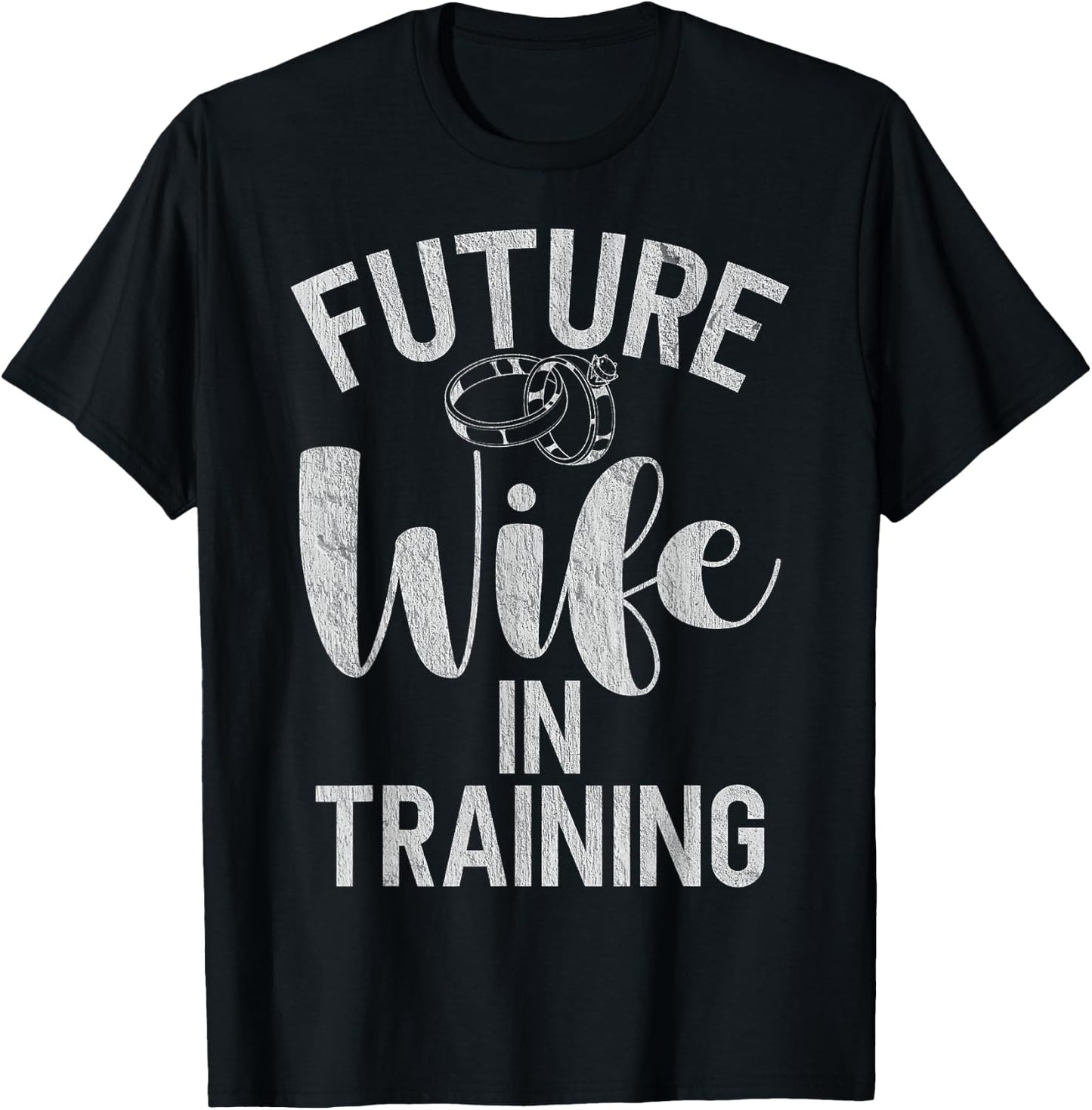 Future Wife in Training Fiance T-Shirt - T-Shirt | Black