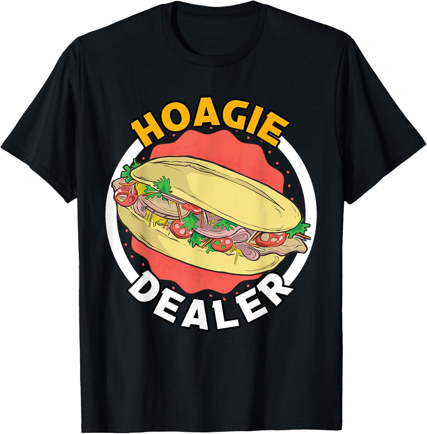 Hoagie Dealer Sandwhiches Fastfoods Seller Food Apparels T-Shirt - T-Shirt | Black