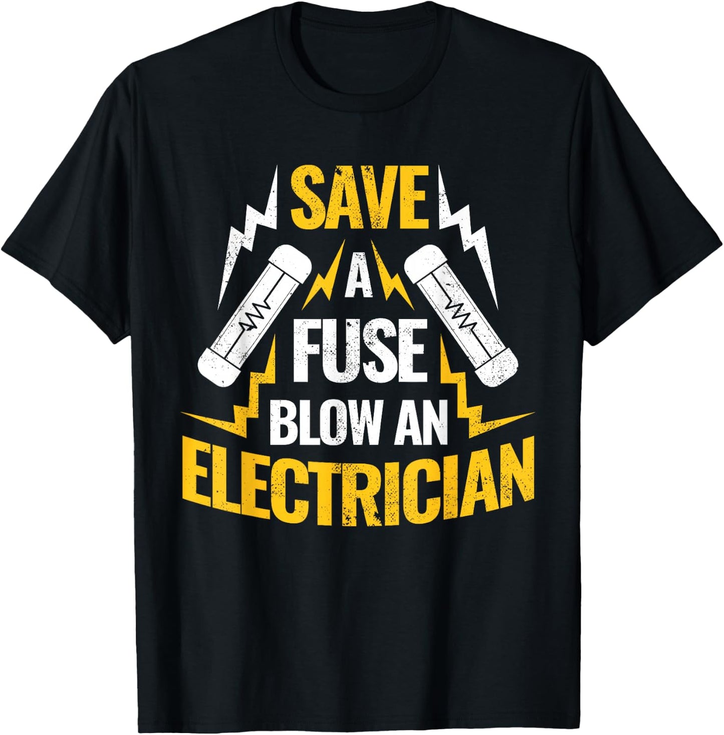 Save A Fuse Blow An Electrician T-Shirt - T-Shirt | Black