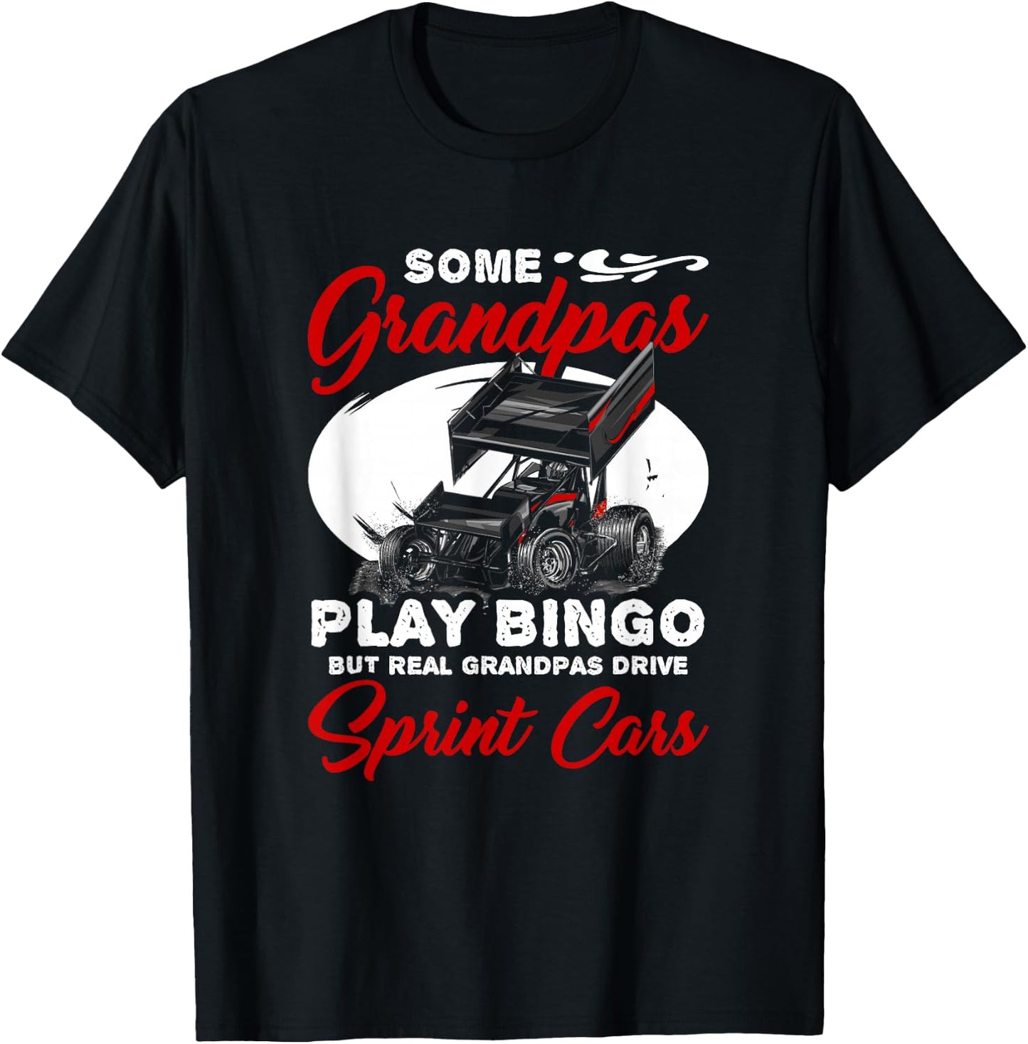 Track Racing Race Car Driver Real Grandpas Drive Sprint Car T-Shirt - T-Shirt | Black