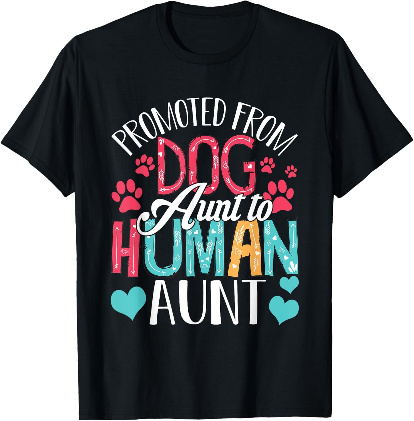 Promoted From Dog Aunt To Human Aunt Mother's Day Dog Lover T-Shirt - T-Shirt | Black