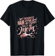 My Favorite Hair Stylist Calls Me Mom Hairdresser Hair Salon T-Shirt - T-Shirt | Black