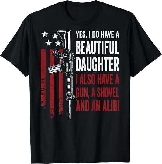 Daughter Gun Shovel Alibi - Funny Mom Dad Guns Joke -ON Back T-Shirt - T-Shirt | Black