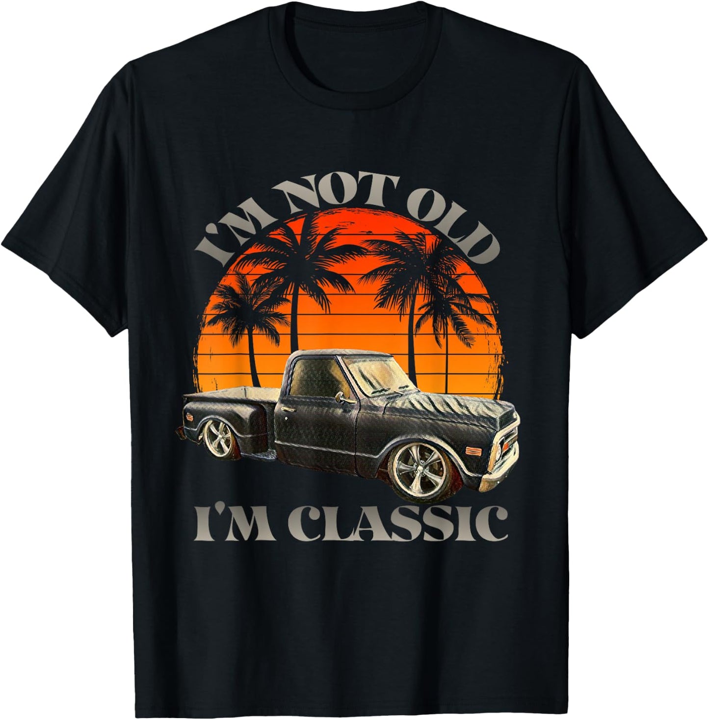I'm Not Old I'm Classic Retro Vintage Short Bed Pickup Truck T-Shirt - T-Shirt | Black