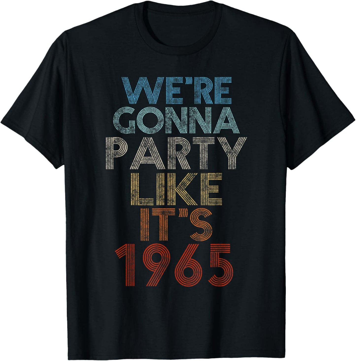 We're Gonna Party Like It's 1965 Birthday Anniversary T-Shirt - T-Shirt | Black