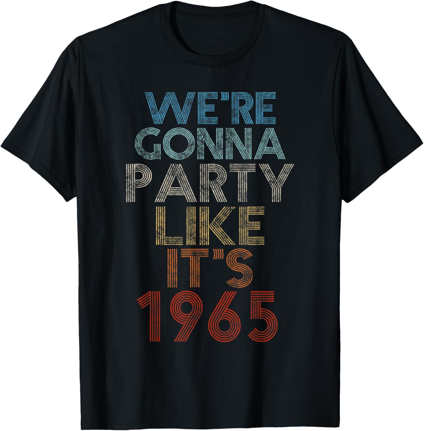 We're Gonna Party Like It's 1965 Birthday Anniversary T-Shirt - T-Shirt | Black