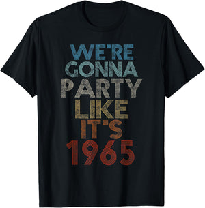We're Gonna Party Like It's 1965 Birthday Anniversary T-Shirt - T-Shirt | Black