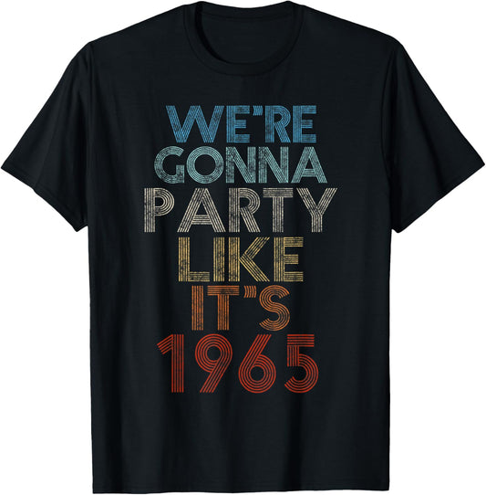We're Gonna Party Like It's 1965 Birthday Anniversary T-Shirt - T-Shirt | Black