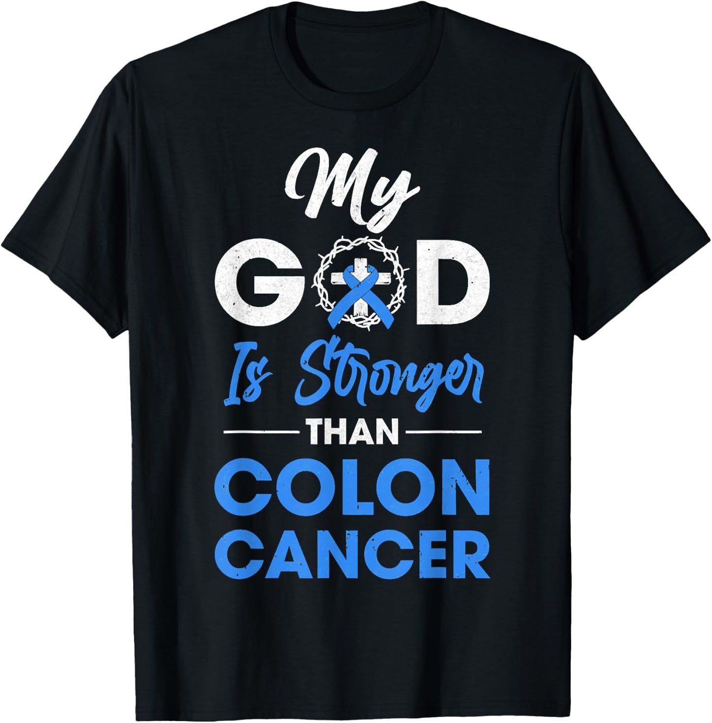 My God Is Stronger Than Colon Cancer Awareness Christian T-Shirt - T-Shirt | Black