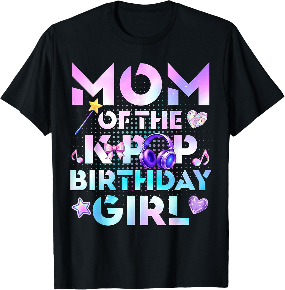 Mom of The K-Pop Birthday Girls Korean Music Lovers T-Shirt - T-Shirt | Black