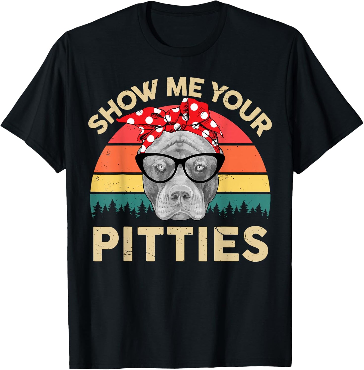 American Pitbull Show Me Your Pitties Funny Pittie Mom T-Shirt - T-Shirt | Black