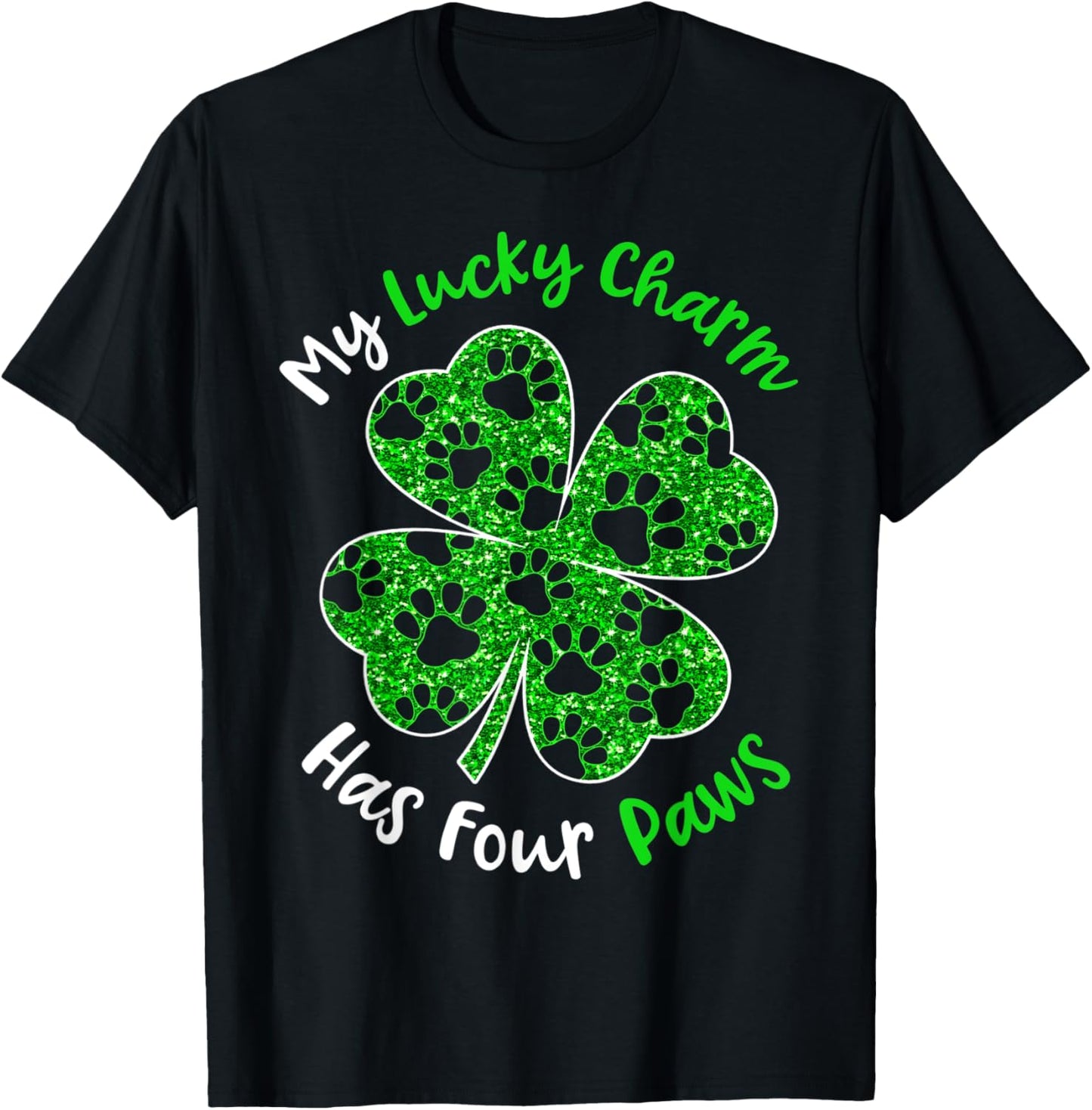 My Lucky Charm Has Four Paws Sparkle Clover For Patricks Day T-Shirt - T-Shirt | Black