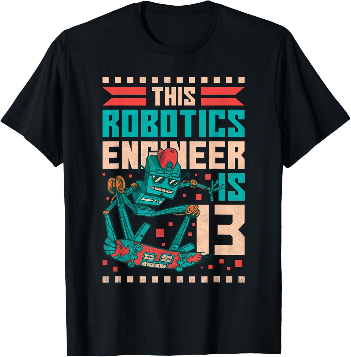13th Birthday Robot, This Robotics Engineer Is 13 Years Old T-Shirt - T-Shirt | Black