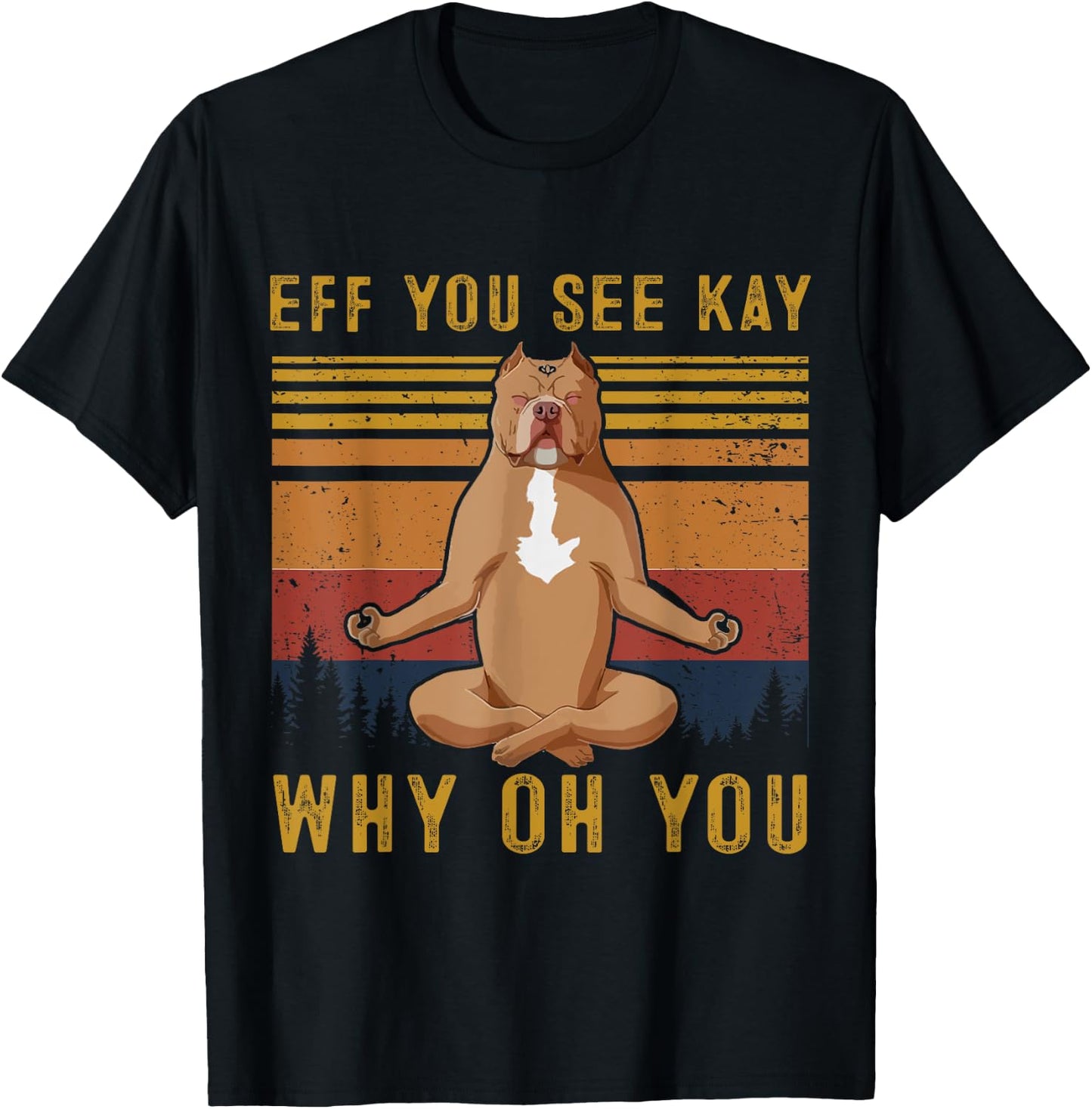 Retro Pitbull Dog Yoga Eff You See Kay Why Oh You Women T-Shirt - T-Shirt | Black