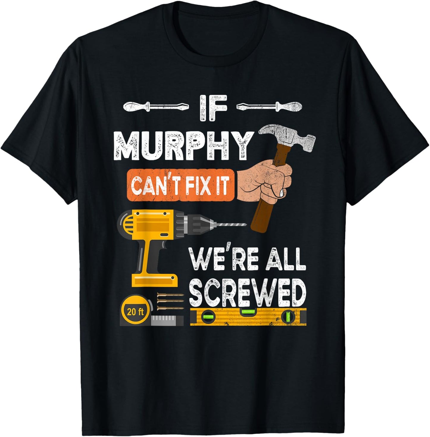 Funny if Murphy can't fix it no one can handyman carpenter T-Shirt - T-Shirt | Black