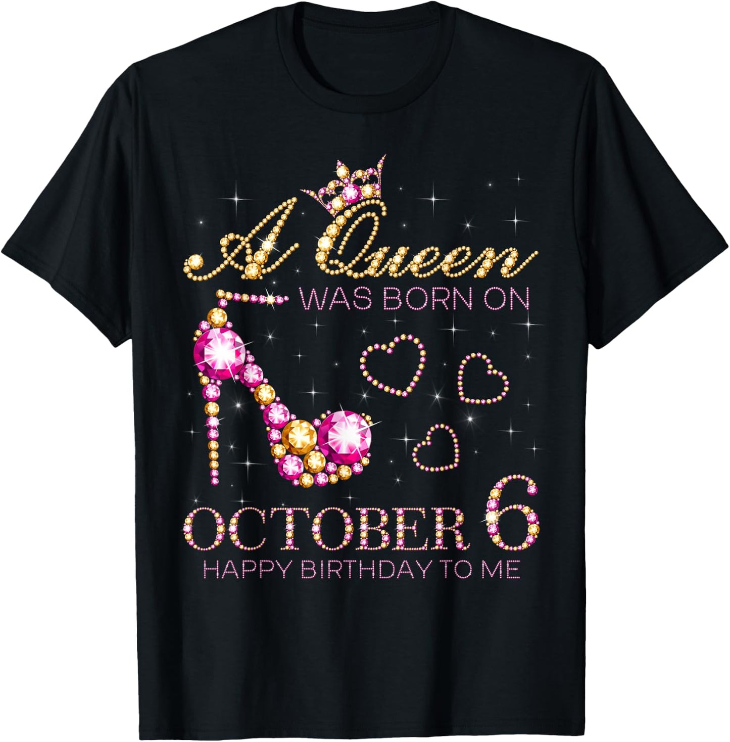 A Queen Was Born On October 6 Happy Birthday To Me T-Shirt - T-Shirt | Black