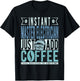 Instant Master Electrician Just Add Coffee T-Shirt - T-Shirt | Black