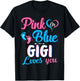 Pink Or Blue Gigi Loves You Cute Gender Reveal Baby Shower T-Shirt - T-Shirt | Black