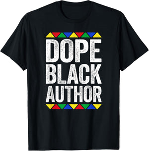 Dope Black Author Shirt Black History Month T-Shirt - T-Shirt | Black
