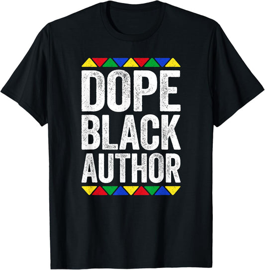 Dope Black Author Shirt Black History Month T-Shirt - T-Shirt | Black