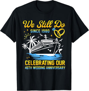 We Still Do Since 1980 Cruise 46th Wedding Anniversary T-Shirt - T-Shirt | Black