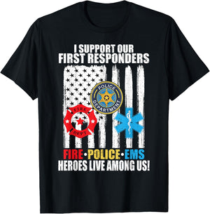 I Support Our First Responders Heroes Fire Police EMS T-Shirt - T-Shirt | Black