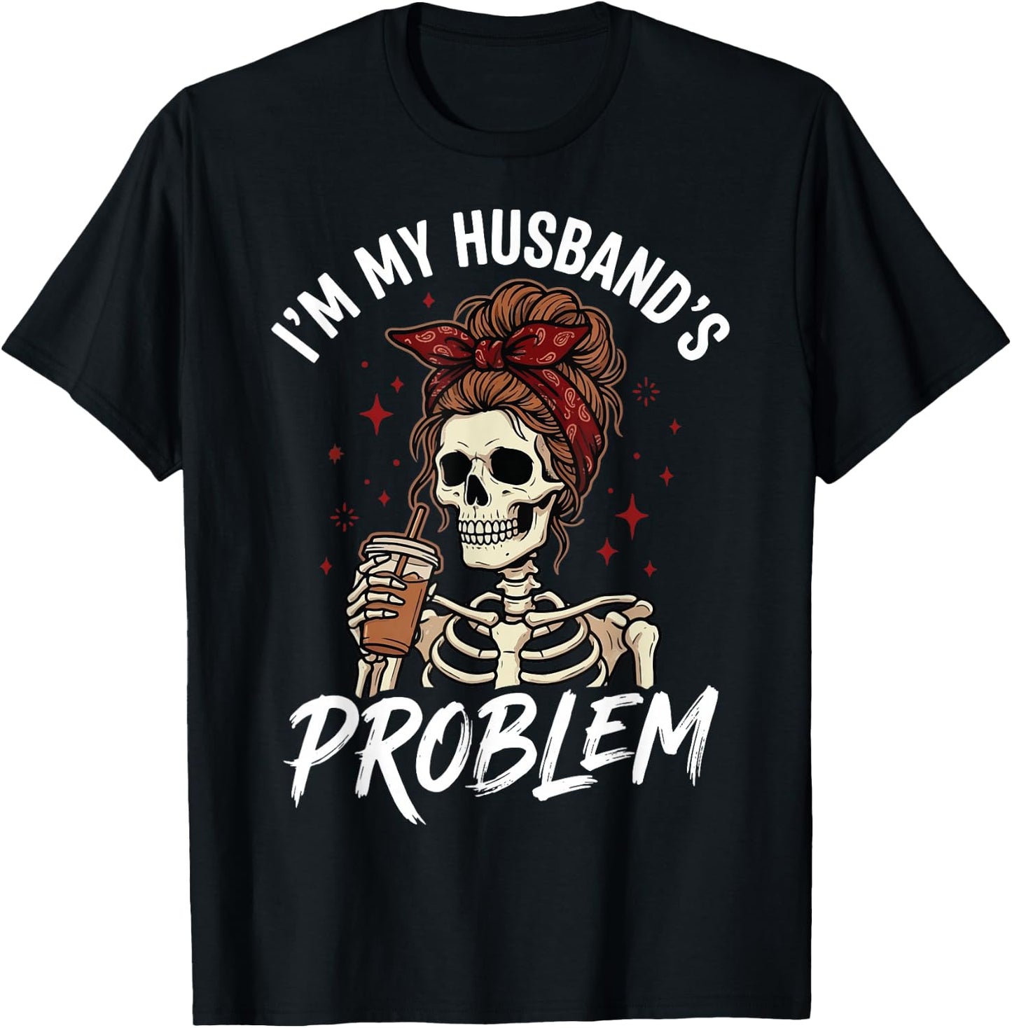 I'm My Husband's Problem T-Shirt - T-Shirt | Black