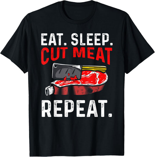 Eat Sleep Cut Meat Repeat T-Shirt - T-Shirt | Black