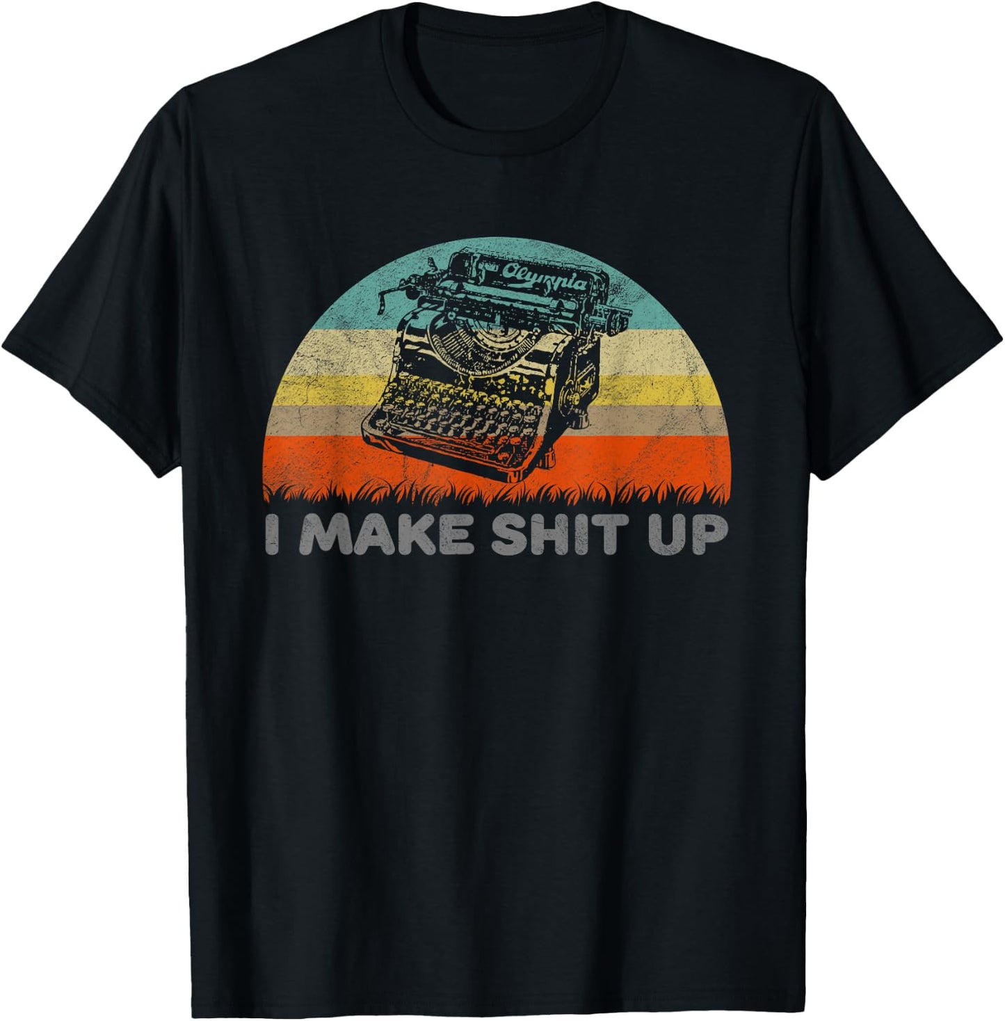 I Make Shit Up Funny Typewriter T-Shirt - T-Shirt | Black