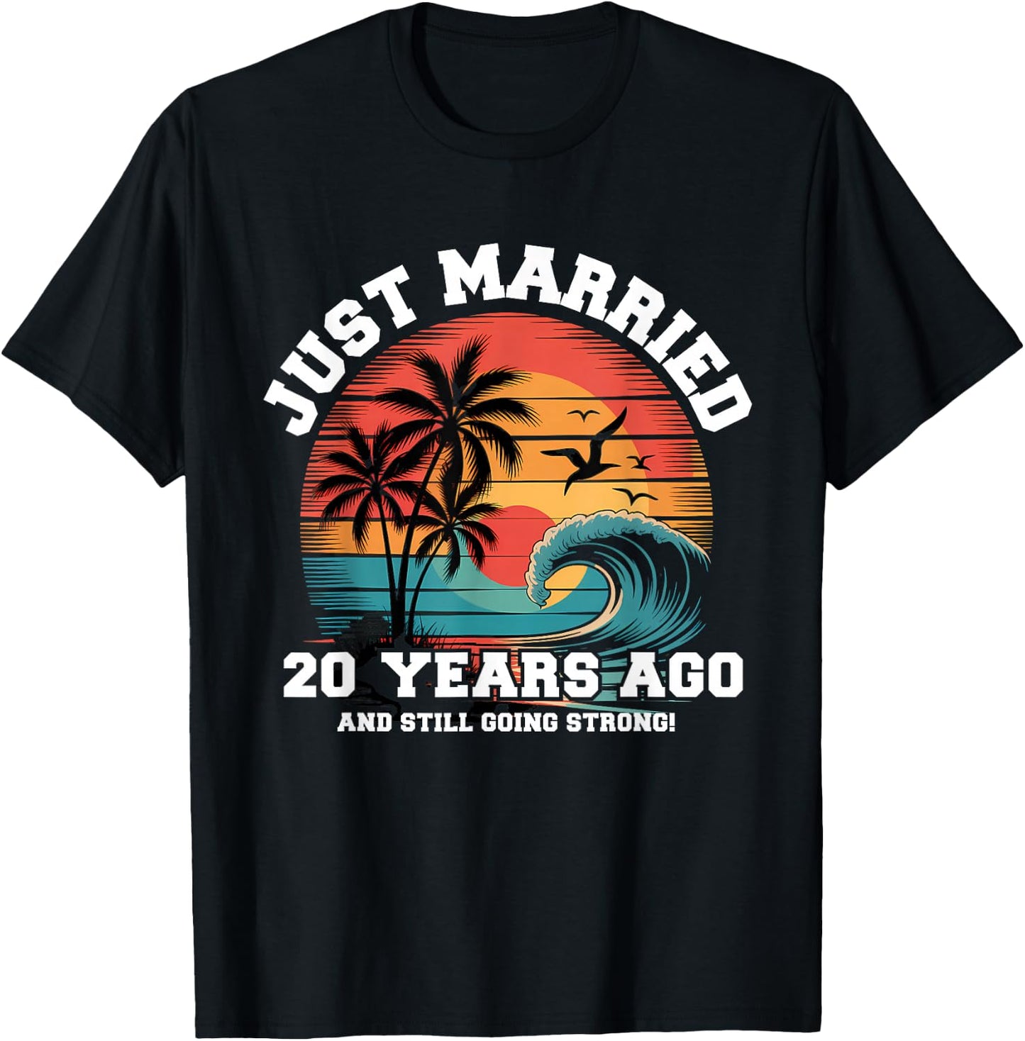 Just Married 20 Year Ago Matching Couples Romantic T-Shirt - T-Shirt | Black