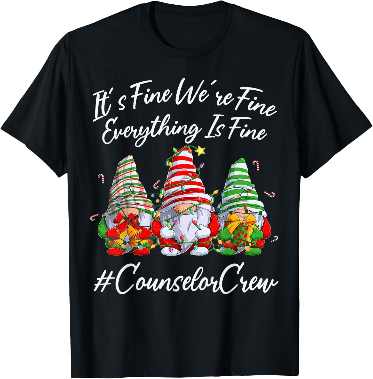 Counselor Crew Xmas Everything Is Fine Christmas Gnomie T-Shirt - T-Shirt | Black