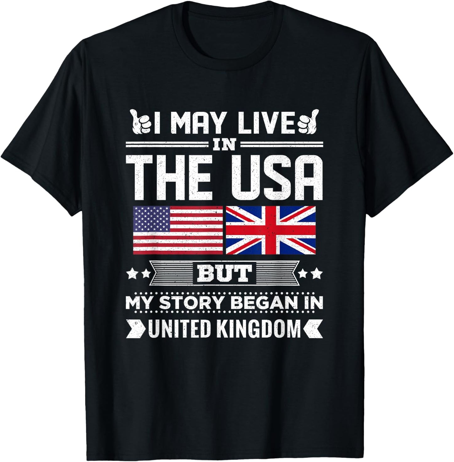 I May Live In USA But My Story Began In UK Flag T-Shirt - T-Shirt | Black