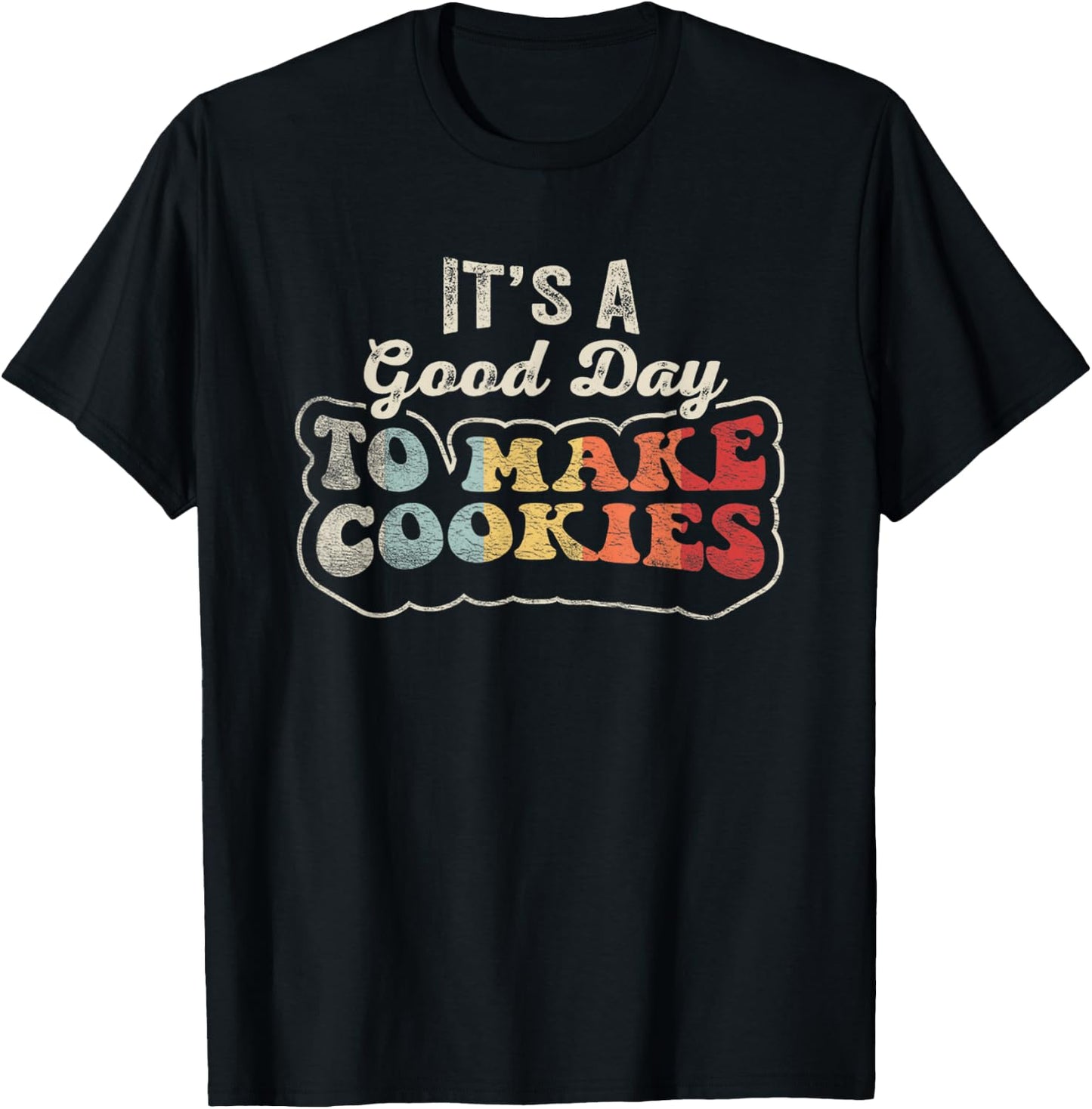 Vintage It's A Good Day to Make Cookies Baking Baker Cookie T-Shirt - T-Shirt | Black