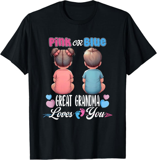 Pink Or Blue Great Grandma Loves You Baby Gender Reveal T-Shirt - T-Shirt | Black