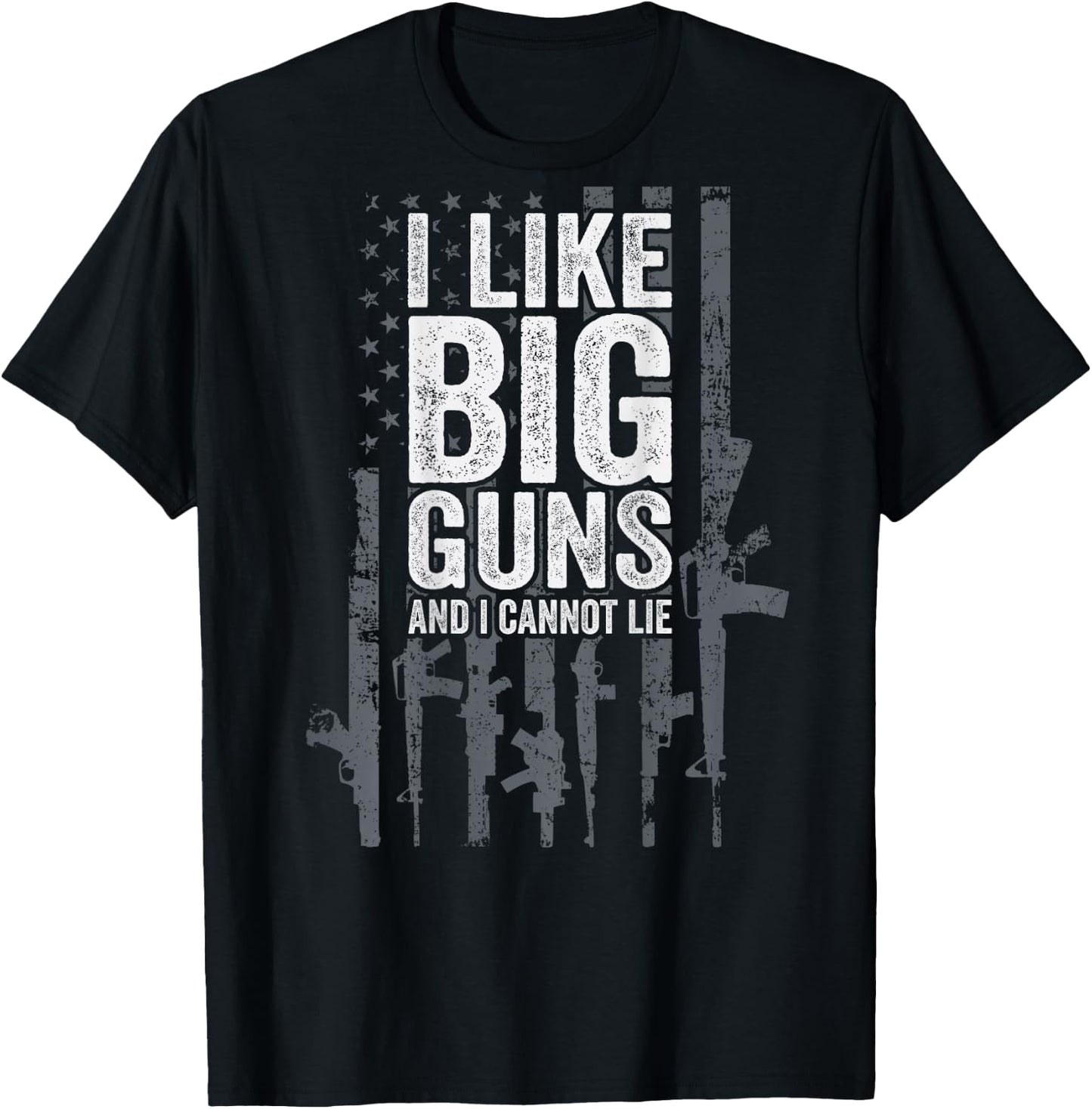 I Like Big Guns And I Cannot Lie - USA Gun Flag - ON BACK T-Shirt - T-Shirt | Black