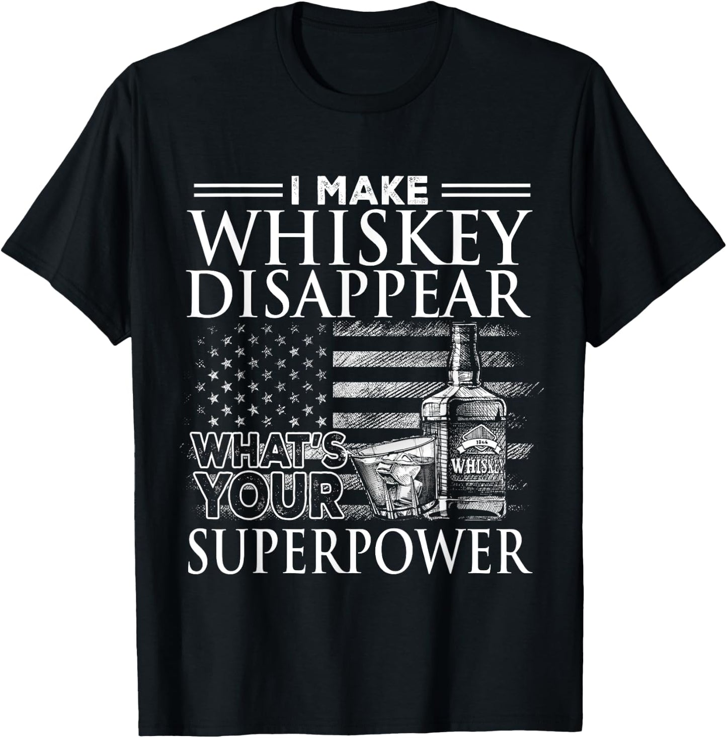 I Make Whiskey Disappear What's Your Superpower, Beer Day T-Shirt - T-Shirt | Black