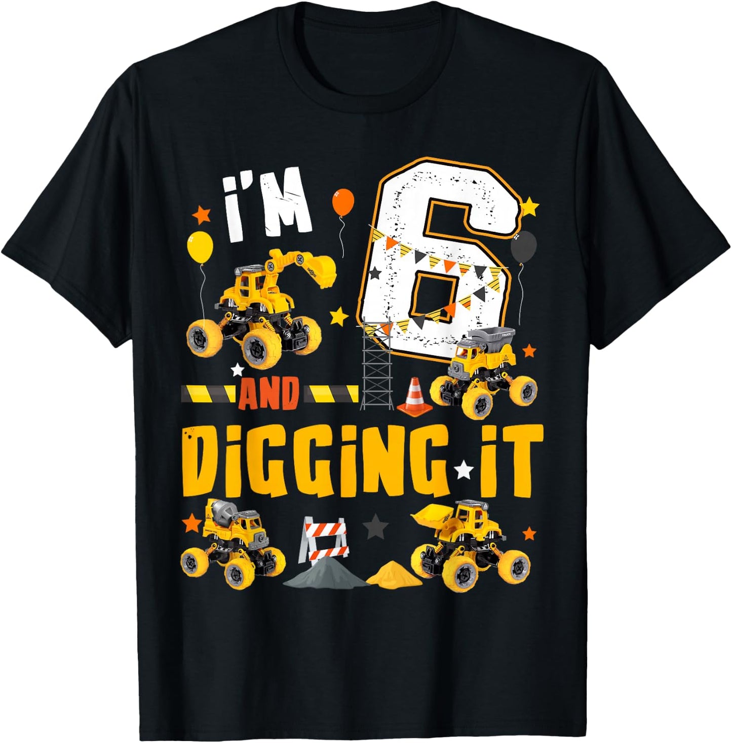 I'm 6 Yr old And Digging it 6th Construction Birthday Kids T-Shirt - T-Shirt | Black