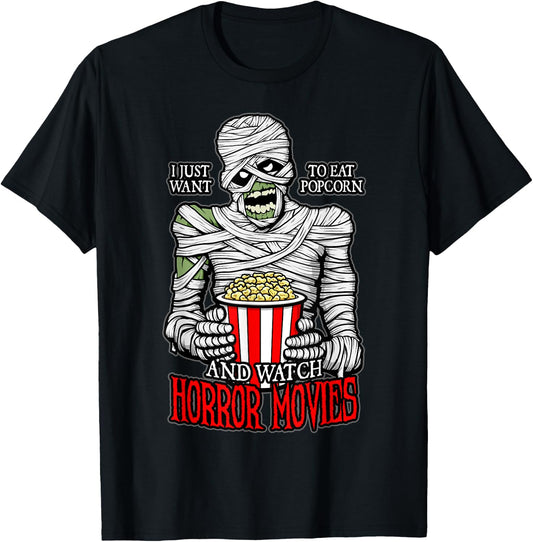 I Just Want To Eat Popcorn And Watch Horror Movies Mummy T-Shirt - T-Shirt | Black